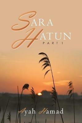 Sara Hatun: Part 1 - Ayah Hamad - cover
