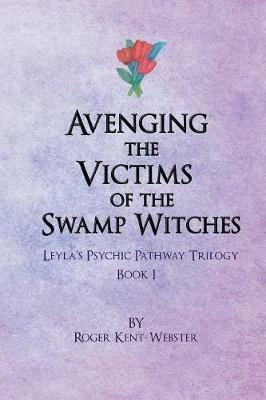Avenging the Victims of the Swamp Witches - Roger Kent-Webster - cover