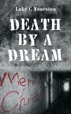 Death by a Dream - Luke C Yourston - cover