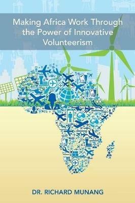 Making Africa Work Through the Power of Innovative Volunteerism - Richard Munang - cover