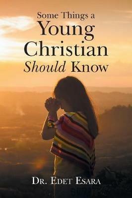 Some Things a Young Christian Should Know - Edet Esara - cover