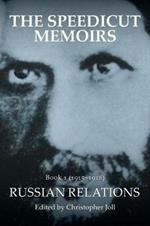 The Speedicut Memoirs: Book 1 (1915-1918): Russian Relations