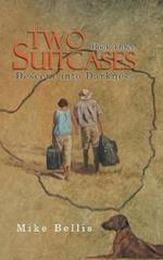 Two Suitcases: Book Three: Descent into Darkness