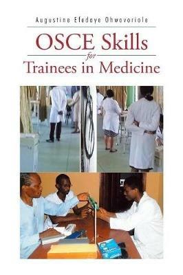 Osce Skills for Trainees in Medicine - Augustine Efedaye Ohwovoriole - cover