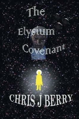 The Elysium Covenant - Chris J Berry - cover