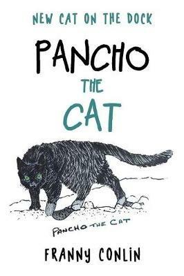 Pancho the Cat: New Cat on the Dock - Franny Conlin - cover