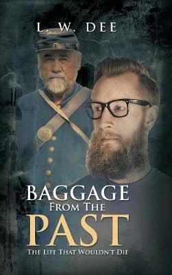Baggage from the Past: The Life That Wouldn't Die - L W Dee - cover