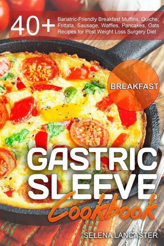 Gastric Sleeve Cookbook: Breakfast