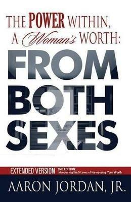 The Power Within, A Woman's Worth: From Both Sexes - Aaron Jordan - cover