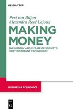Making Money: The History and Future of Society's Most Important Technology