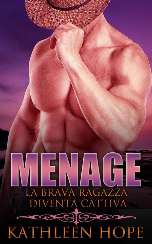 Menage: La brava ragazza diventa cattiva - Kathleen Hope - ebook