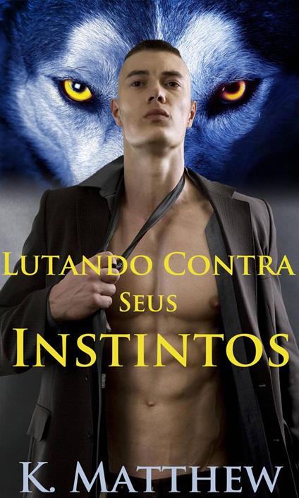 Lutando Contra Seus Instintos