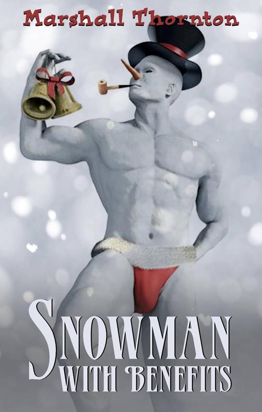 Snowman with Benefits - Marshall Thornton - ebook