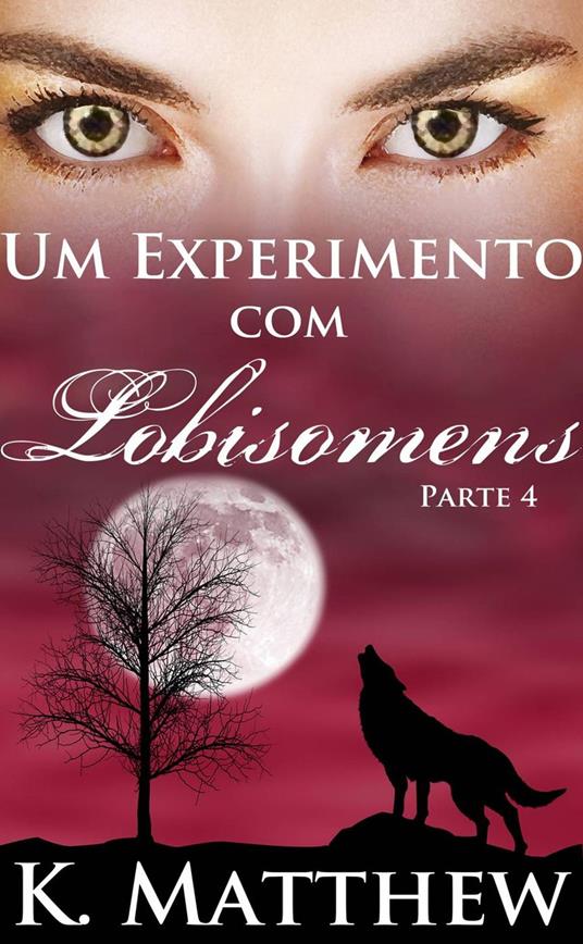Um Experimento Com Lobisomens: Parte 4