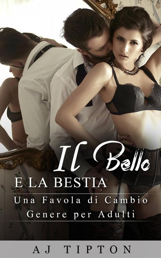 Il Bello e la Bestia - AJ Tipton - ebook