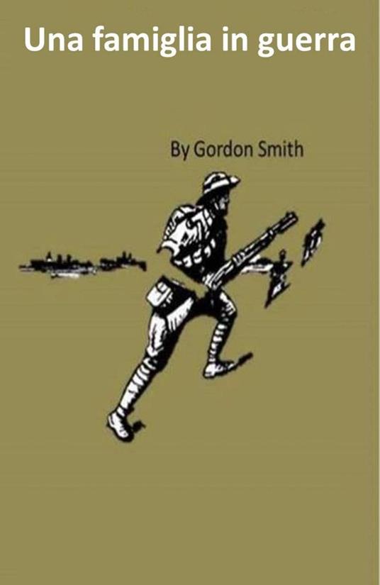 Una famiglia in guerra - Gordon Smith - ebook