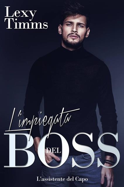 L'impiegata del Boss - Lexy Timms - ebook