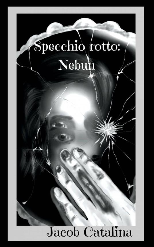 Specchio rotto: Nebun - Catalina Jacob - ebook