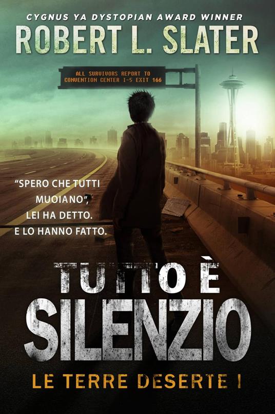 Tutto è Silenzio - Le Terre Deserte I - Robert L. Slater - ebook