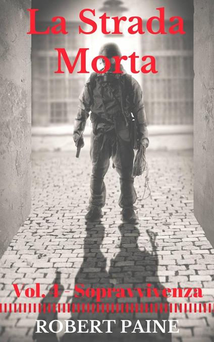 La Strada Morta: Vol. 4 - Sopravvivenza - Robert Paine - ebook