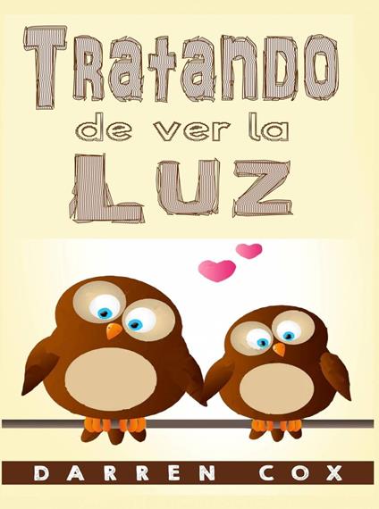 Tratando de ver la Luz - Darren Cox - ebook