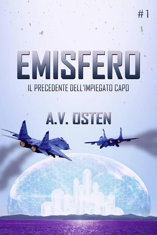 EMISFERO - Parte 1: Il precedente dell'impiegato capo - A.V. Osten - ebook