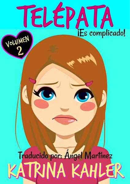 Telépata - Volumen 2 ¡Es complicado! - Katrina Kahler - ebook