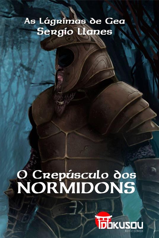 O Crepúsculo dos Normidons - Primeiro Episódio da Saga: As Lágrimas de Gea - Sue Burke,Ediciones Dokusou,Sergio Llanes - ebook