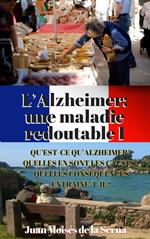 L’Alzheimer: une maladie redoutable I