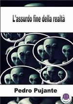 L'assurdo fine della realtà