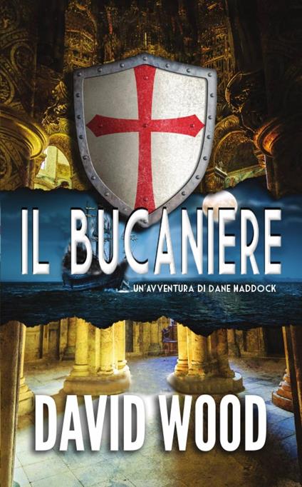 Il Bucaniere - Un'Avventura di Dane Maddock - David Wood - ebook