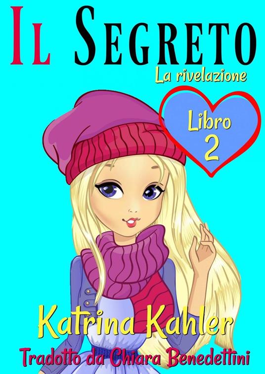 Il segreto Libro 2 La rivelazione - Katrina Kahler - ebook