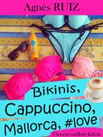 Bikinis, cappuccino, Mallorca, #love