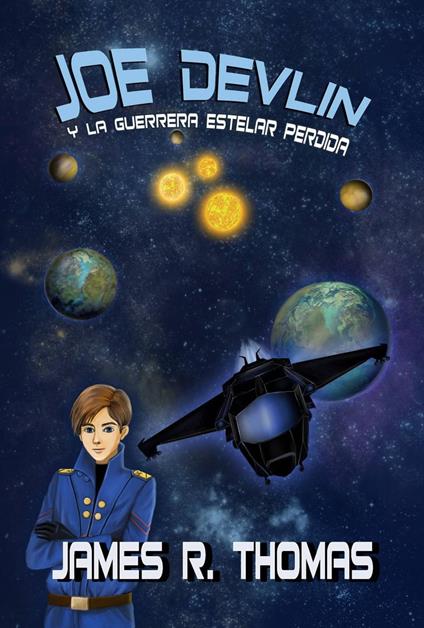 Joe Devlin: Y La Guerrera Estelar Perdida - James R. Thomas - ebook