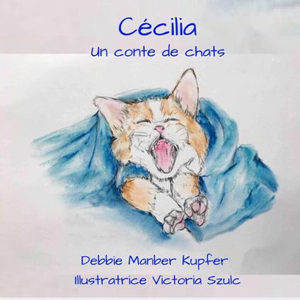 Cécilia - Un conte de chats - Debbie Manber Kupfer - ebook