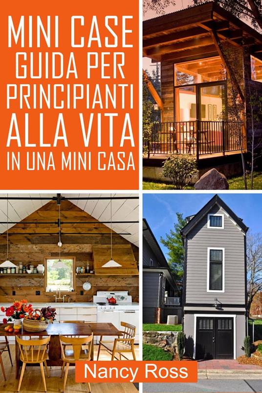 Mini Case Guida per Principianti alla Vita in una Mini Casa - Nancy Ross - ebook