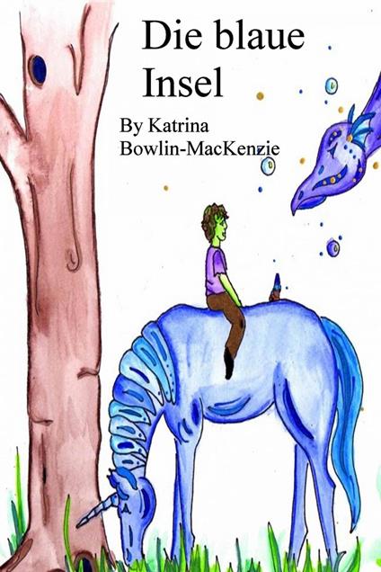 Die blaue Insel - Katrina Bowlin-Mackenzie - ebook