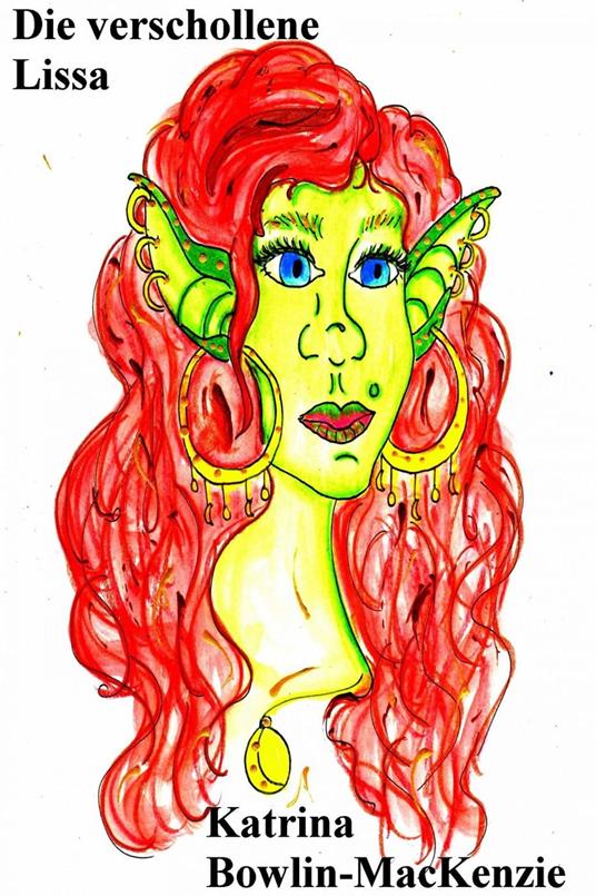Die verschollene Lissa - Katrina Bowlin-Mackenzie - ebook