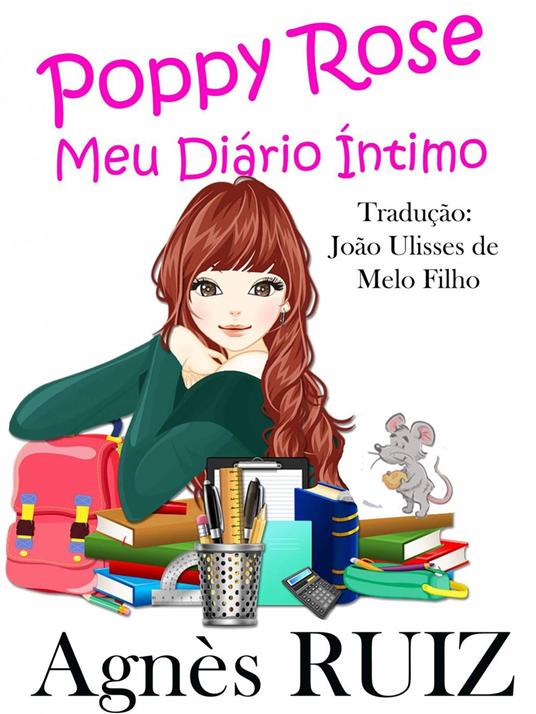 Poppy Rose, Meu Diário Íntimo - Agnès RUIZ - ebook