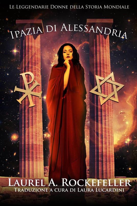 Ipazia di Alessandria - Laurel A. Rockefeller - ebook