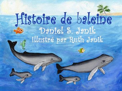 Histoire de baleine - Daniel S. Janik - ebook
