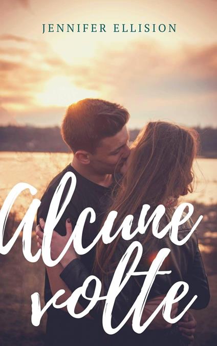 Alcune volte - Jennifer Ellision - ebook