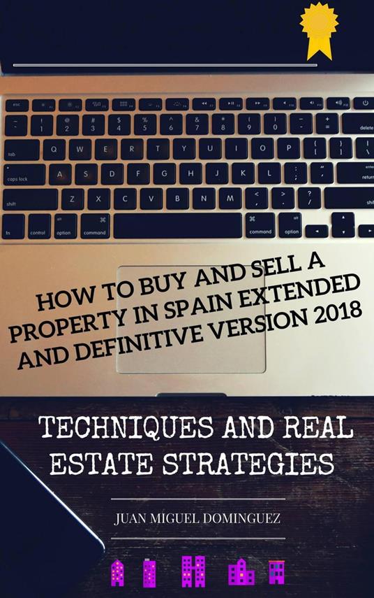 How to buy and sell a property in Spain. Extended and definitive version 2018