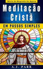 Meditação Cristã em Passos Simples