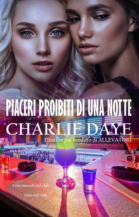 Piaceri Proibiti di una Notte - Charlie Daye - ebook