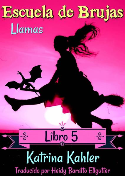 Escuela de Brujas - Libro 5 - Llamas - Katrina Kahler - ebook