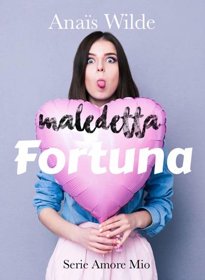 Maledetta Fortuna - Anaïs Wilde - ebook