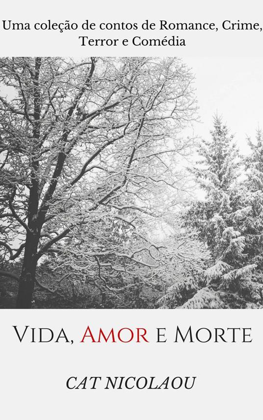 Vida, Amor e Morte