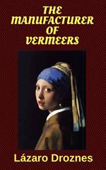 The Manufacturer of Vermeers