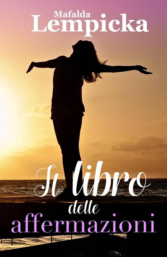 Il libro delle affermazioni - Mafalda Lempicka - ebook